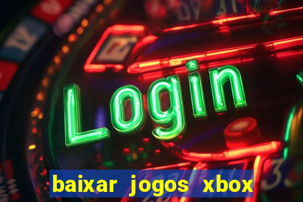 baixar jogos xbox 360 iso usando utorrent